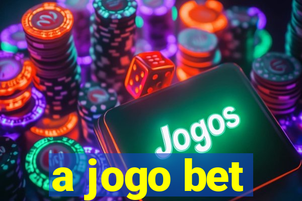 a jogo bet