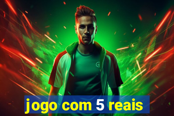 jogo com 5 reais