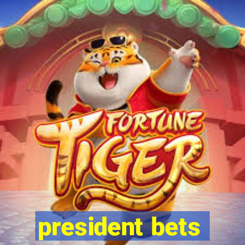 president bets