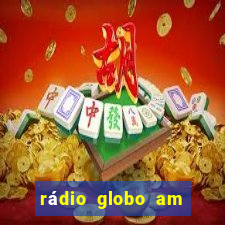 rádio globo am rio de janeiro