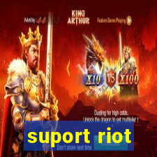 suport riot