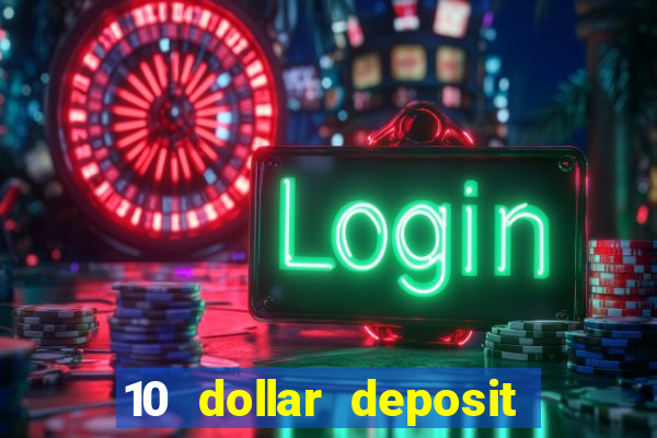 10 dollar deposit online casino usa