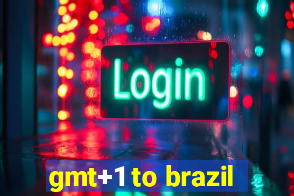 gmt+1 to brazil