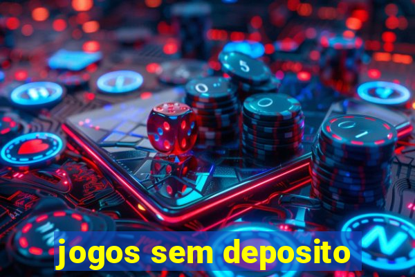 jogos sem deposito