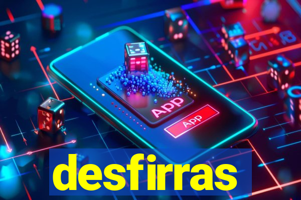 desfirras