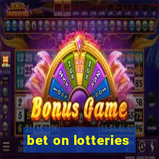 bet on lotteries