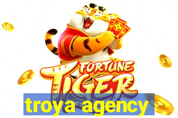 troya agency