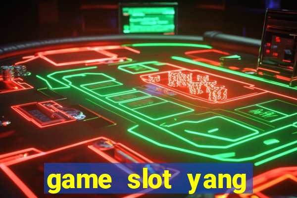 game slot yang gacor hari ini