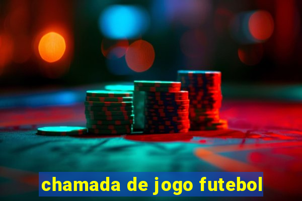 chamada de jogo futebol