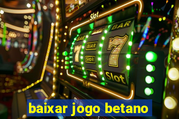 baixar jogo betano