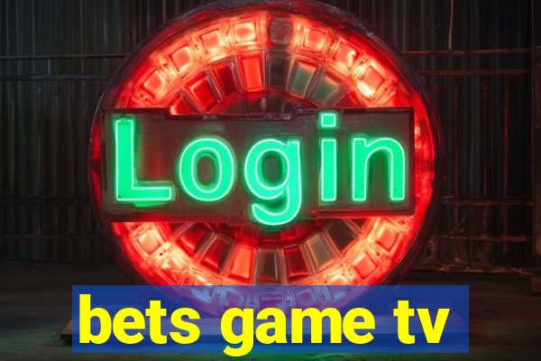 bets game tv