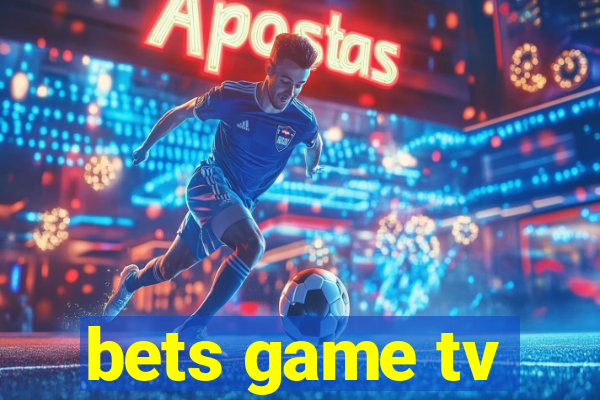 bets game tv