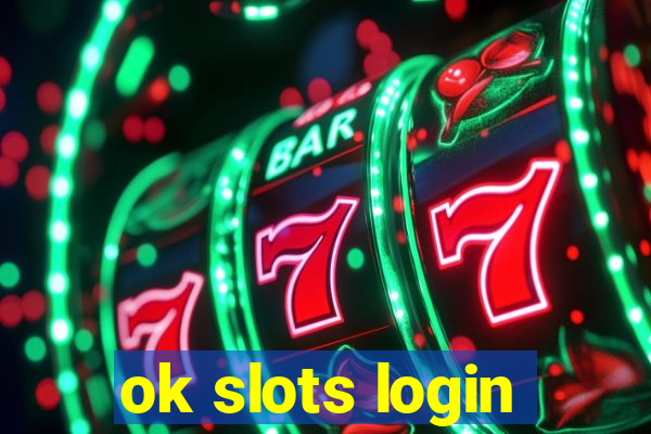 ok slots login