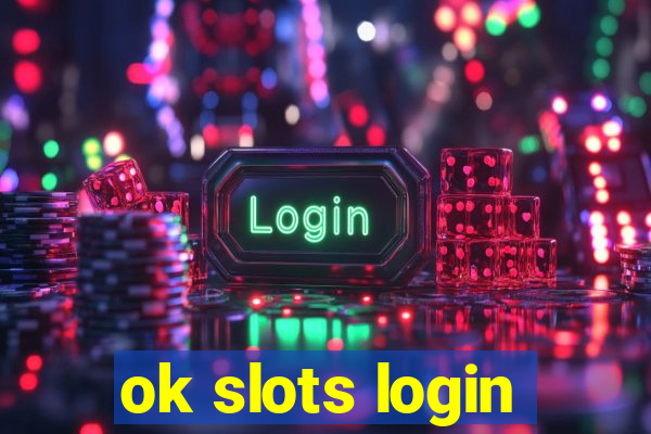 ok slots login