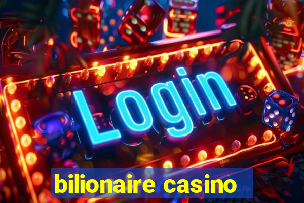 bilionaire casino