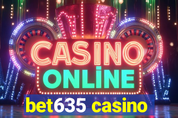 bet635 casino