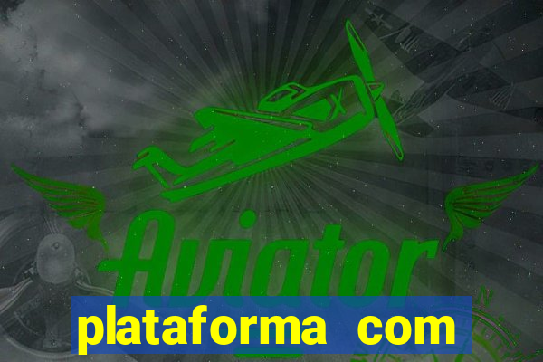 plataforma com b么nus gr谩tis