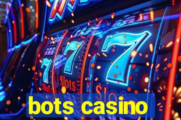 bots casino