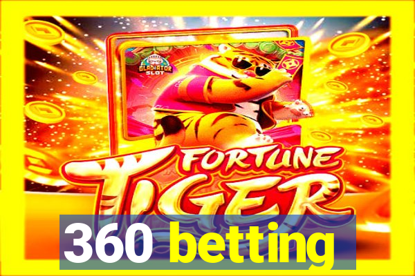 360 betting