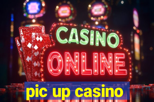 pic up casino