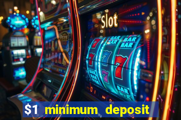 $1 minimum deposit casino australia 2018