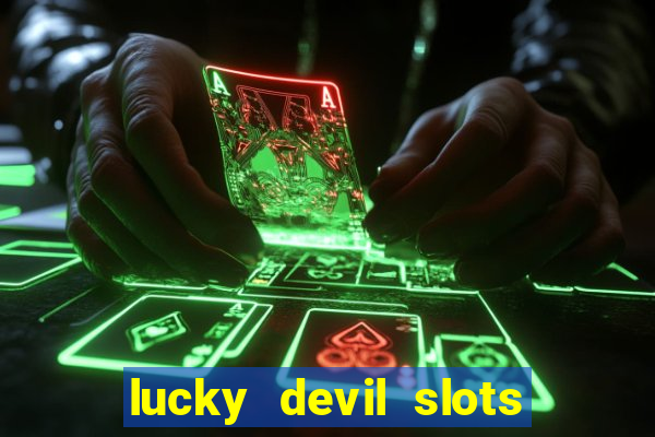 lucky devil slots win real cash