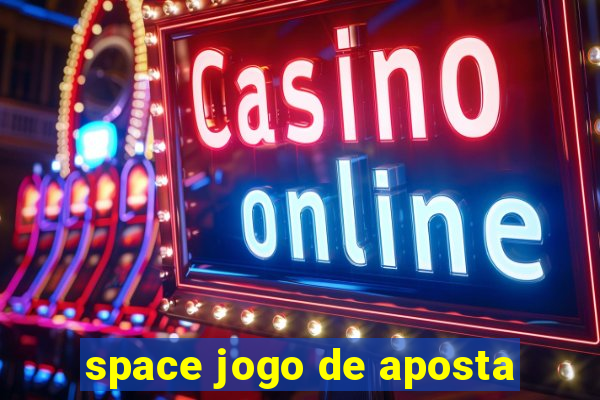 space jogo de aposta