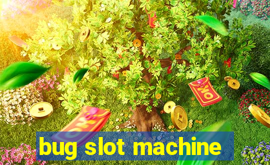 bug slot machine