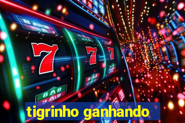 tigrinho ganhando