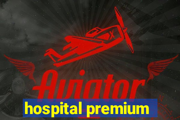 hospital premium