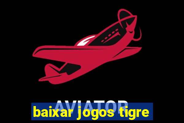 baixar jogos tigre