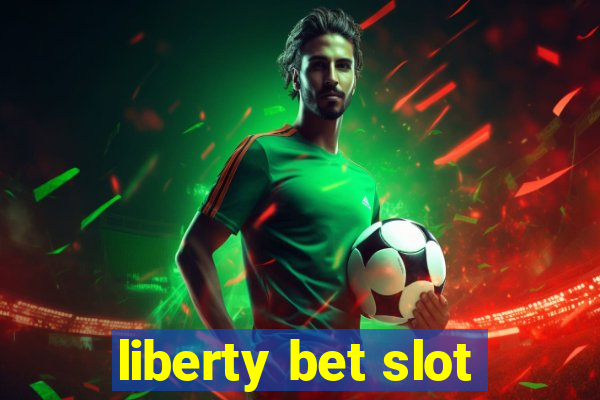 liberty bet slot