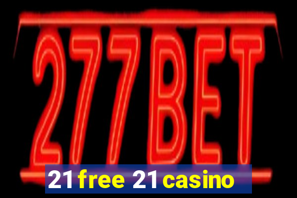 21 free 21 casino