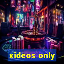 xideos only