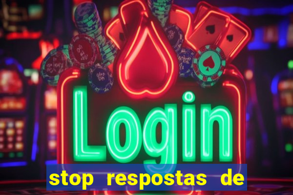 stop respostas de a a z