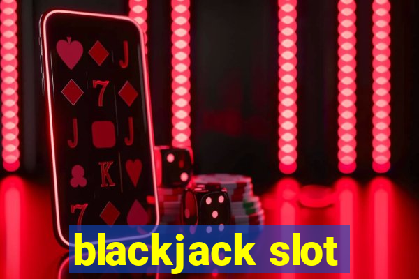 blackjack slot