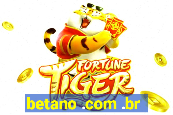 betano .com .br