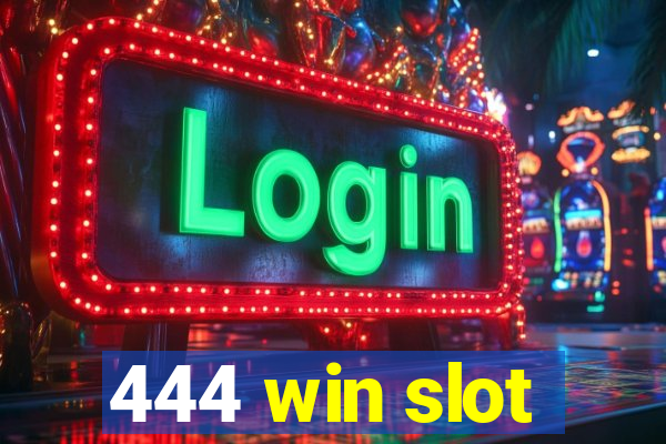 444 win slot