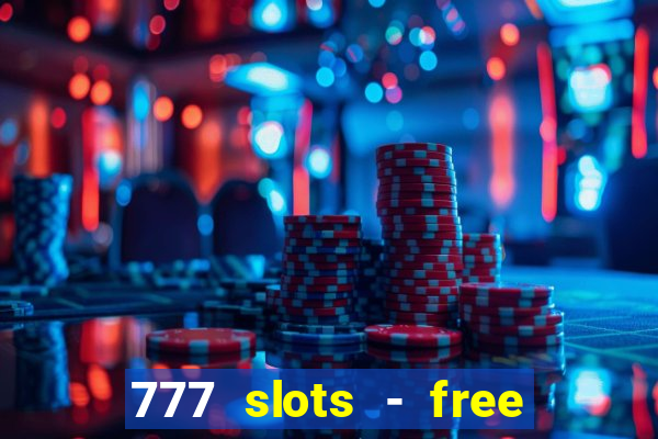 777 slots - free vegas slots