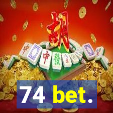 74 bet.