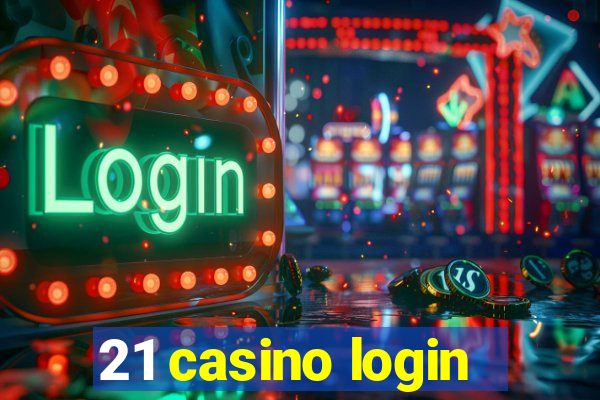 21 casino login