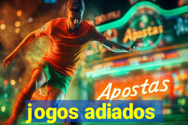 jogos adiados