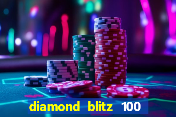 diamond blitz 100 slot free play