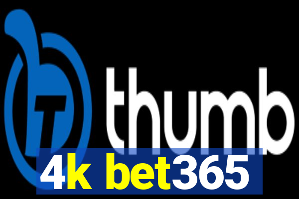 4k bet365