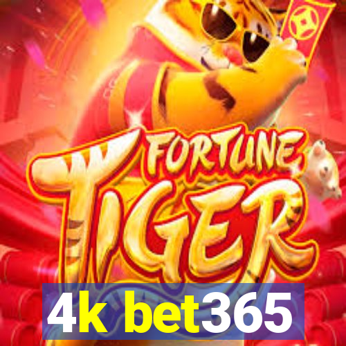 4k bet365