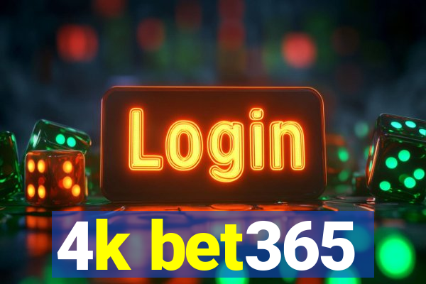 4k bet365