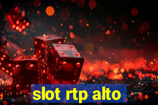 slot rtp alto