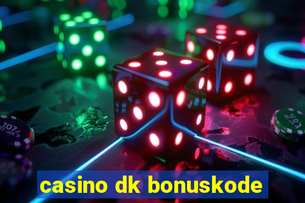 casino dk bonuskode