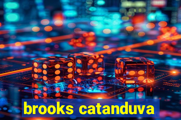 brooks catanduva