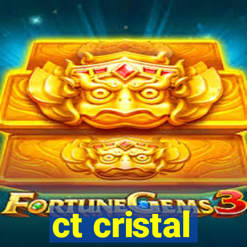 ct cristal